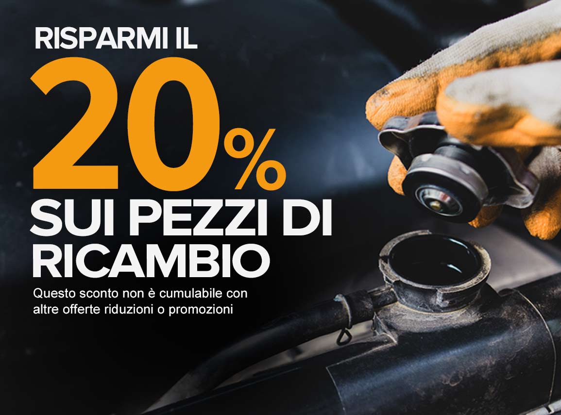Risparmi il 20% sui pezzi di ricambio