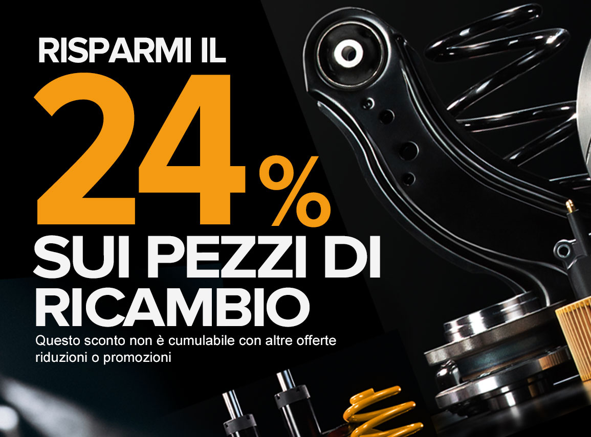 Risparmi il 24% sui pezzi di ricambio