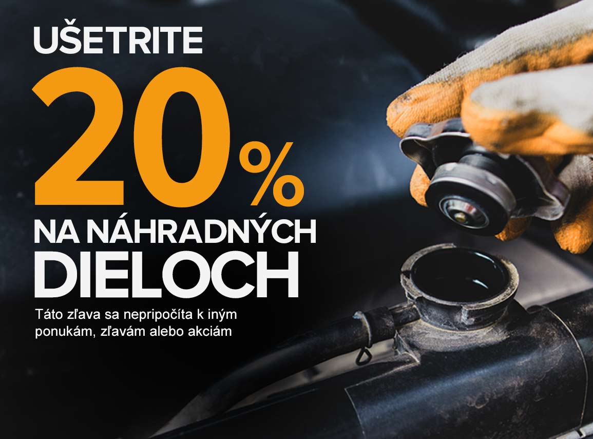 Ušetrite 20% na náhradných dieloch