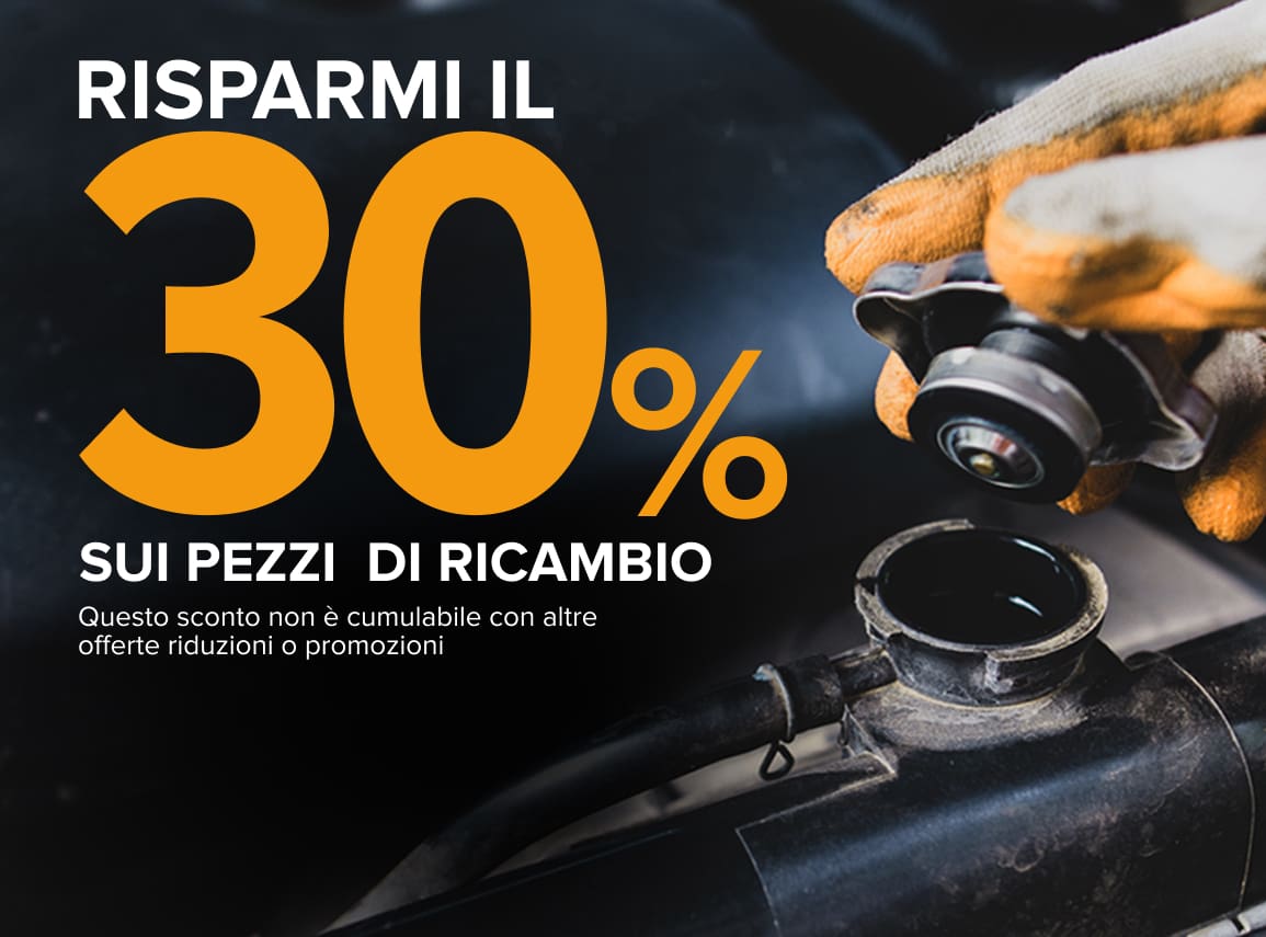 Risparmi il 30% sui pezzi di ricambio
