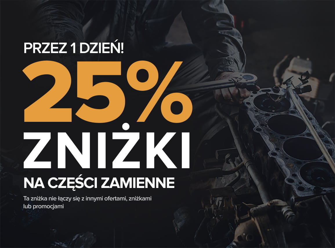 Zaoszczędź 25% na częściach zamiennych