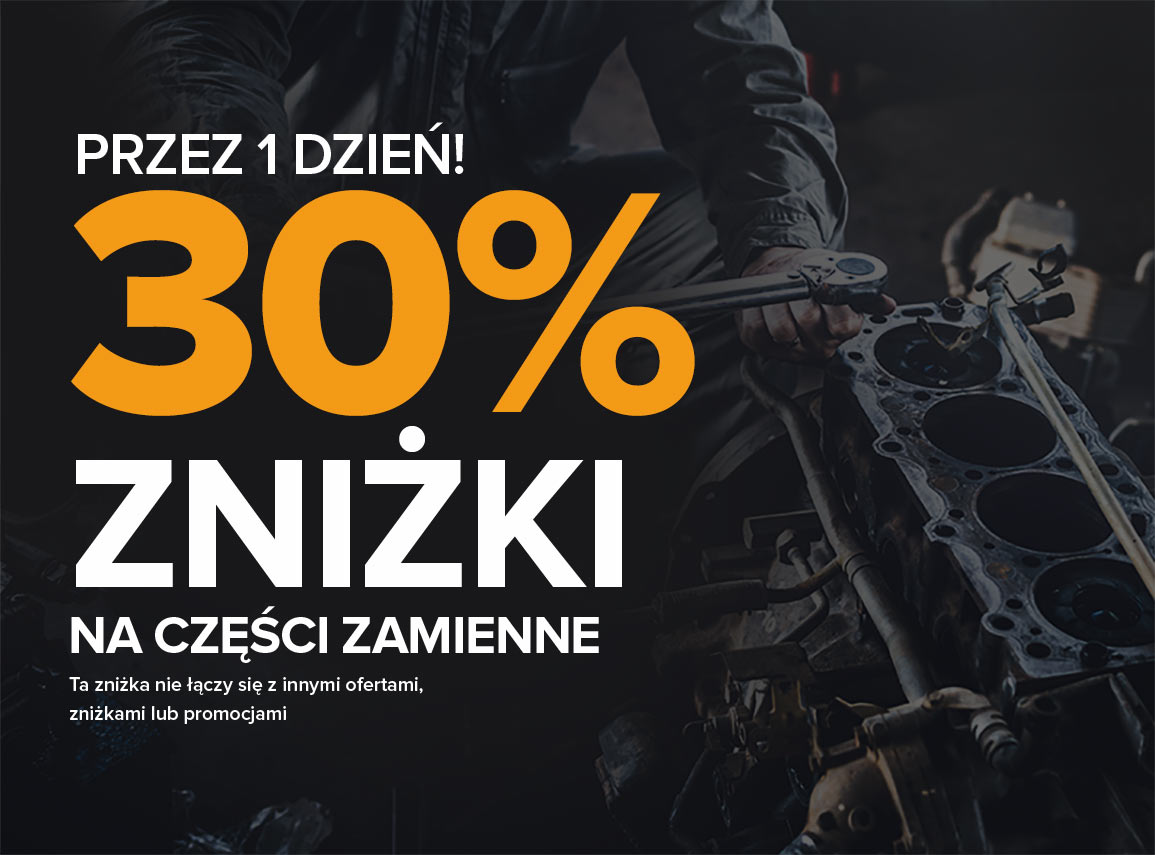 Zaoszczędź 30% na częściach zamiennych